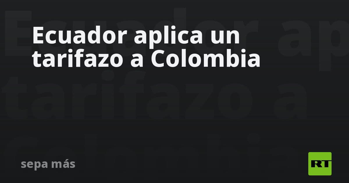 Tensiones en los Andes: Ecuador eleva tarifas de exportación eléctrica a Colombia